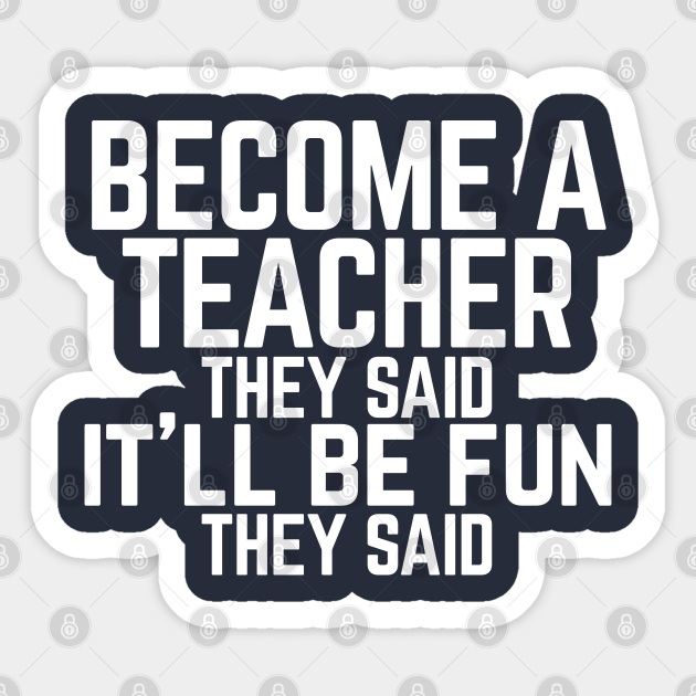 Funny Teacher Joke Ts For Teachers Sticker Teepublic